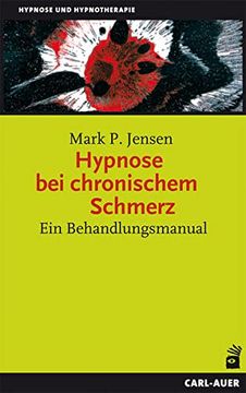 portada Hypnose bei Chronischem Schmerz: Ein Behandlungsmanual (en Alemán)