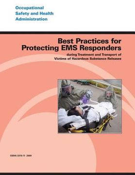 portada Best Practices for Protecting EMS Responders During Treatment and Transport of Victims of Hazardous Substance Releases (en Inglés)