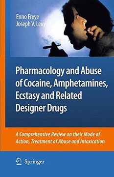 portada Pharmacology and Abuse of Cocaine, Amphetamines, Ecstasy and Related Designer Drugs: A comprehensive review on their mode of action, treatment of abuse and intoxication