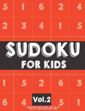 portada Sudoku For Kids: Sudoku Puzzle Book For Kids (4x4, 6x6, 9x9) Age 6-10 - Sudoku Book Easy to Hard Volume.2: Sudoku For Kids (en Inglés)