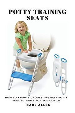 portada Potty Training Seats: How to Know & Choose the Best Potty Seat Suitable for Your Child (en Inglés)