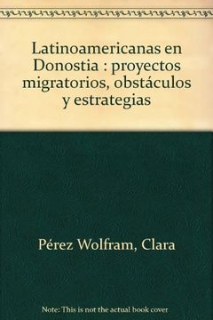 portada Latinoamericanas en donostia - proyectos migratorios, obstaculos y e