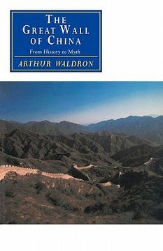 portada The Great Wall of China: From History to Myth (Canto Original Series) (en Inglés)