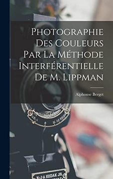 portada Photographie des Couleurs par la Méthode Interférentielle de m. Lippman (in French)
