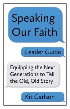 portada Speaking our Faith Leader Guide: Equipping the Next Generations to Tell the Old, old Story 