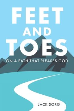 portada Feet and Toes: On a Path That Pleases God (en Inglés)