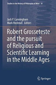 portada Robert Grosseteste and the Pursuit of Religious and Scientific Learning in the Middle Ages (in English)