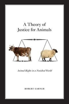 portada A Theory of Justice for Animals: Animal Rights in a Nonideal World (en Inglés)