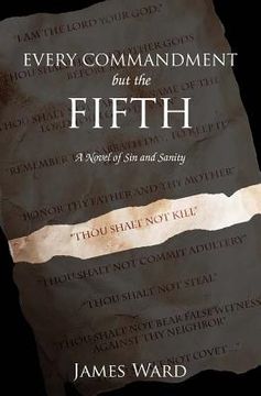portada Every Commandment but the Fifth: A novel of sin and sanity (en Inglés)