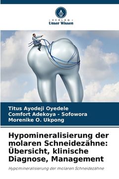 portada Hypomineralisierung der molaren Schneidezähne: Übersicht, klinische Diagnose, Management (en Alemán)