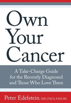 portada Own Your Cancer: A Take-Charge Guide for the Recently Diagnosed and Those Who Love Them