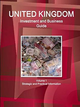 portada Uk Investment and Business Guide Volume 1 Strategic and Practical Information (World Business and Investment Library) (en Inglés)