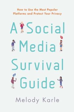 portada A Social Media Survival Guide: How to use the Most Popular Platforms and Protect Your Privacy 