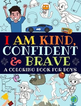 portada I Am Kind, Confident and Brave: A Coloring Book For Boys (in English)