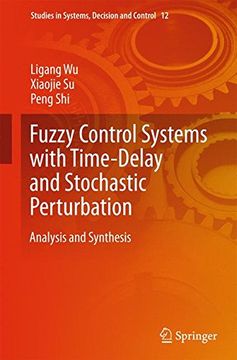 portada Fuzzy Control Systems with Time-Delay and Stochastic Perturbation: Analysis and Synthesis (Studies in Systems, Decision and Control)