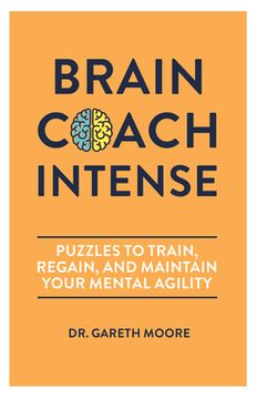Brain Coach Intense: Puzzles to Train, Regain, and Maintain Your Mental Agility (en Inglés)