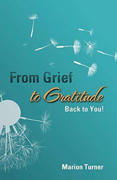 portada From Grief to Gratitude: Back to You! (en Inglés)