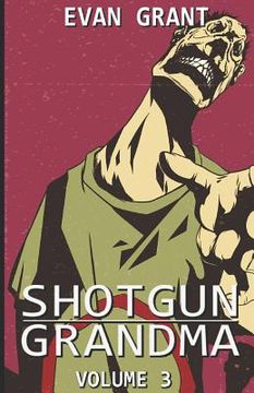 portada Shotgun Grandma: Volume 3 (en Inglés)