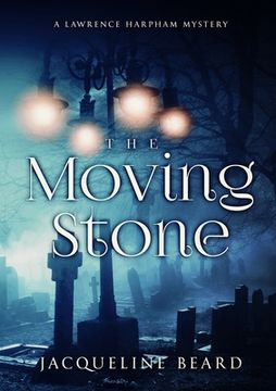 portada The Moving Stone: A Lawrence Harpham Mystery
