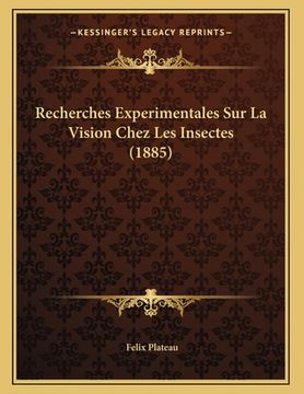 portada Recherches Experimentales Sur La Vision Chez Les Insectes (1885) (in French)
