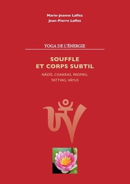 portada Souffle et corps subtil: Nâdis, chakras, padmas, tattvas, vayus (in French)