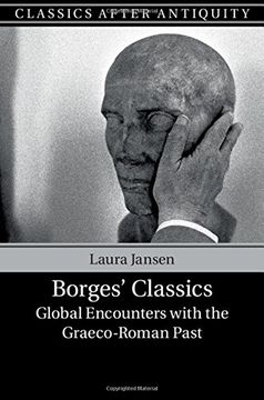 portada Borges' Classics: Global Encounters With the Graeco-Roman Past (Classics After Antiquity) (in English)