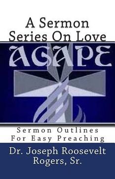 portada A Sermon Series On Love: Sermon Outlines For Easy Preaching (en Inglés)