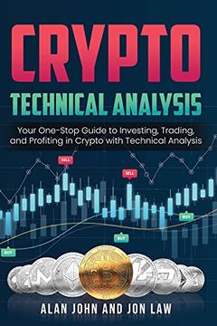 portada Crypto Technical Analysis: Your One-Stop Guide to Investing, Trading, and Profiting in Crypto With Technical Analysis. 