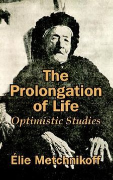 portada the prolongation of life: optimistic studies (in English)