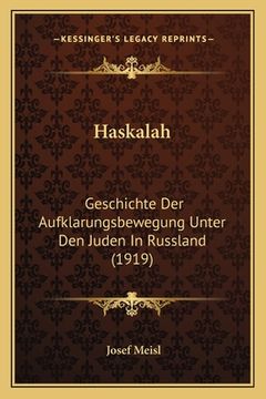 portada Haskalah: Geschichte Der Aufklarungsbewegung Unter Den Juden In Russland (1919) (en Alemán)