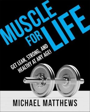 portada Muscle for Life: Get Lean, Strong, and Healthy at Any Age!