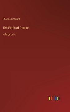 portada The Perils of Pauline: in large print