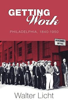 portada Getting Work: Philadelphia, 1840-1950 (Pennsylvania Paperbacks) 