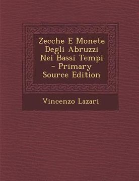 portada Zecche E Monete Degli Abruzzi Nei Bassi Tempi (en Italiano)