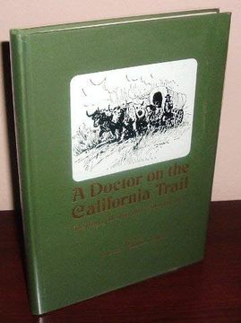 portada A Doctor on the California Trail; The Diary of dr. John Hudson Wayman From Cambridge City, Indiana, to the Gold Fields in 1852 (en Inglés)