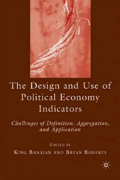 portada The Design and use of Political Economy Indicators: Challenges of Definition, Aggregation, and Application (in English)