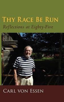 portada thy race be run: reflections at eighty-five (en Inglés)