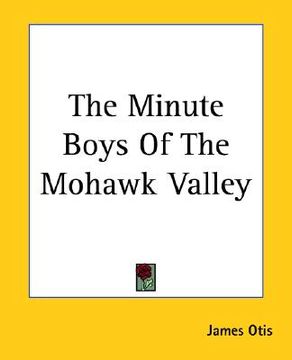 portada the minute boys of the mohawk valley (en Inglés)