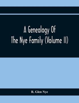 portada A Genealogy Of The Nye Family (Volume II) (en Inglés)