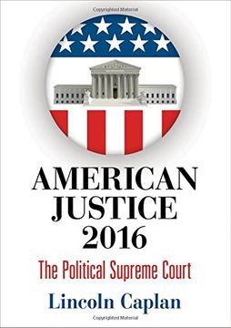 portada American Justice 2016: The Political Supreme Court