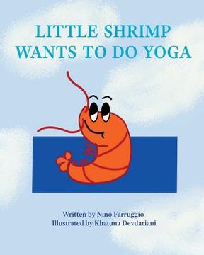portada Little Shrimp Wants To Do Yoga: Yoga Is For Everyone (en Inglés)