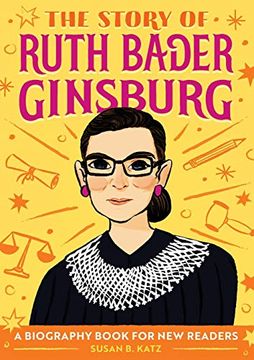 portada The Story of Ruth Bader Ginsburg: A Biography Book for new Readers (The Story of: A Biography Series for new Readers) (en Inglés)