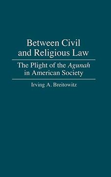 portada Between Civil and Religious Law: The Plight of the Agunah in American Society (en Inglés)