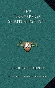 portada the dangers of spiritualism 1911 (en Inglés)