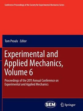 portada Experimental and Applied Mechanics, Volume 6: Proceedings of the 2011 Annual Conference on Experimental and Applied Mechanics (in English)