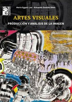 portada Artes Visuales Produccion y Analisis de la Imagen Maipue (in Spanish)
