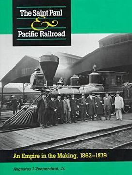 portada saint paul & pacific railroad: an empire in the making, 1862-1879 (en Inglés)