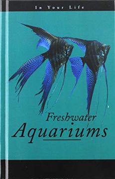 portada Freshwater Aquariums in Your Life (en Inglés)