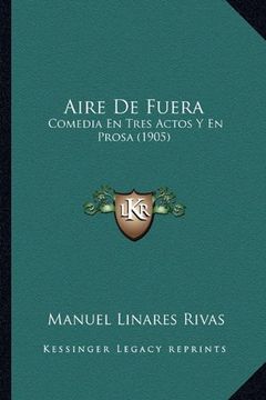 portada Aire de Fuera: Comedia en Tres Actos y en Prosa (1905) (in Spanish)