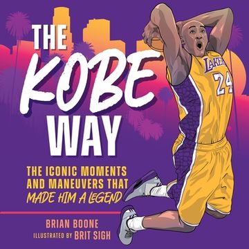 portada The Kobe Way: The Iconic Moments and Maneuvers That Made him a Legend (en Inglés)